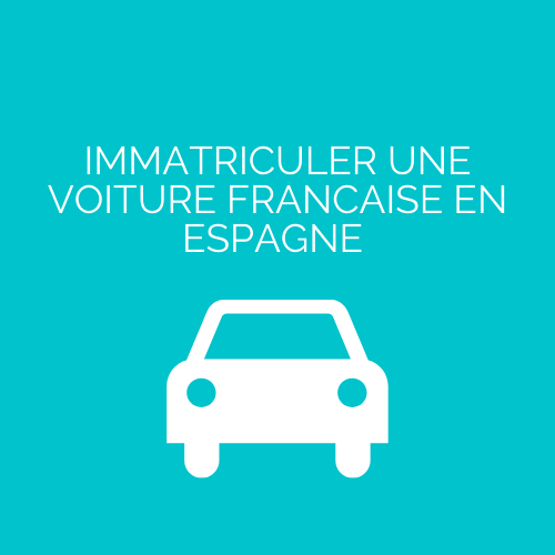 comment immatriculer une voiture d occasion achetée en espagne